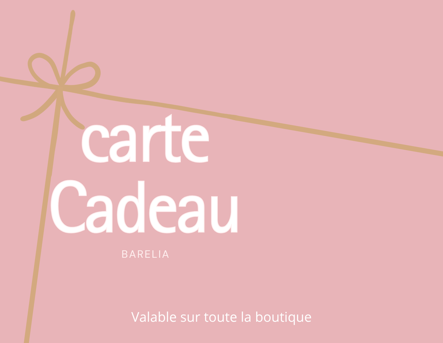 Carte cadeau Barelia, valable sur toute la boutique